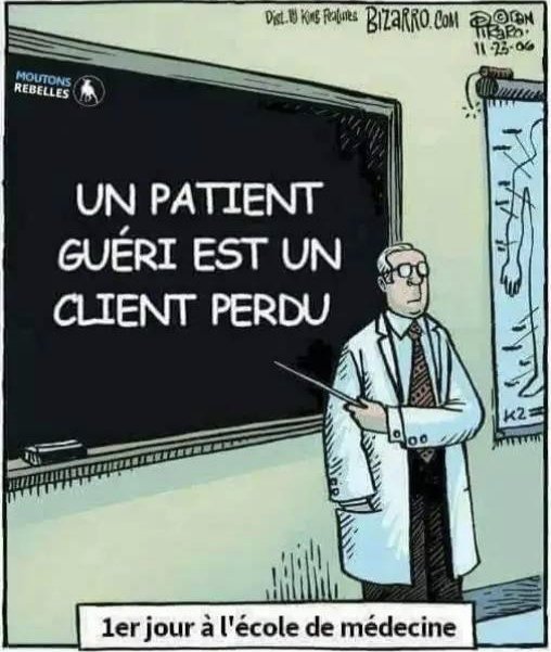 Un patient guri est un client perdu