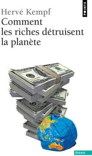 Comment les riches détruisent la planète